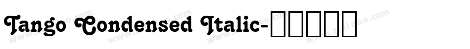 Tango Condensed Italic字体转换